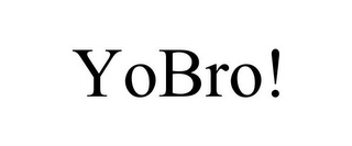 YOBRO!