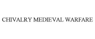 CHIVALRY MEDIEVAL WARFARE