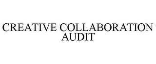 CREATIVE COLLABORATION AUDIT