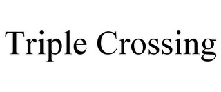 TRIPLE CROSSING