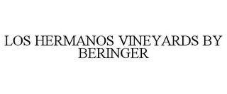 LOS HERMANOS VINEYARDS BY BERINGER