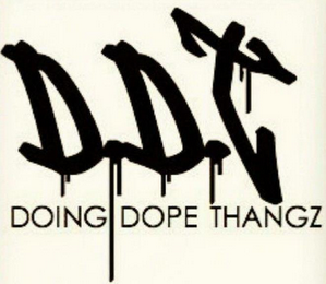 DDT DOING DOPE THANGZ