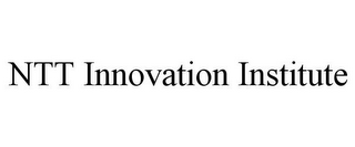 NTT INNOVATION INSTITUTE