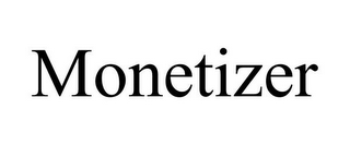 MONETIZER