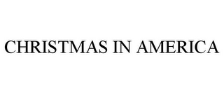 CHRISTMAS IN AMERICA