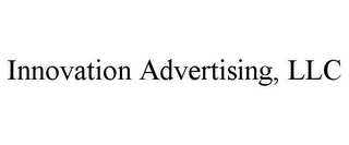 INNOVATION ADVERTISING, LLC