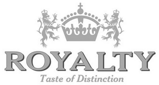 ROYALTY TASTE OF DISTINCTION