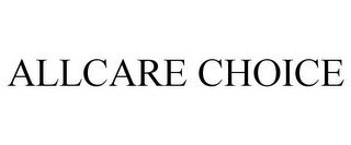 ALLCARE CHOICE