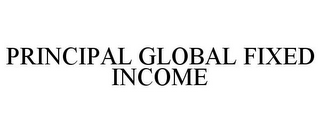 PRINCIPAL GLOBAL FIXED INCOME