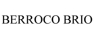 BERROCO BRIO