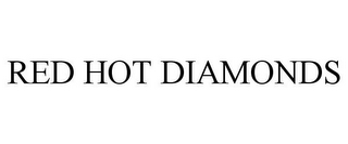 RED HOT DIAMONDS