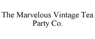 THE MARVELOUS VINTAGE TEA PARTY CO.