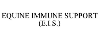 EQUINE IMMUNE SUPPORT (E.I.S.)