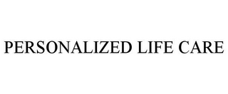 PERSONALIZED LIFE CARE