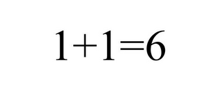 1+1=6