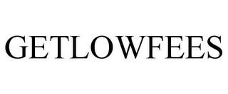 GETLOWFEES