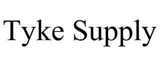 TYKE SUPPLY