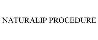 NATURALIP PROCEDURE