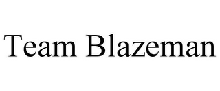 TEAM BLAZEMAN