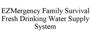 EZMERGENCY FAMILY SURVIVAL FRESH DRINKING WATER SUPPLY SYSTEM