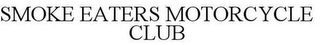 SMOKE EATERS MOTORCYCLE CLUB