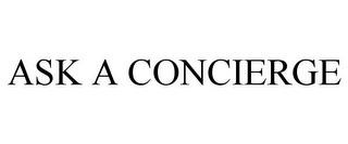 ASK A CONCIERGE