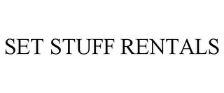 SET STUFF RENTALS