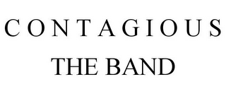 C O N T A G I O U S THE BAND