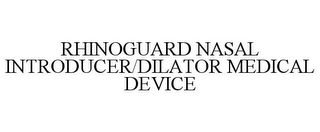 RHINOGUARD NASAL INTRODUCER/DILATOR MEDICAL DEVICE