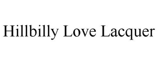 HILLBILLY LOVE LACQUER