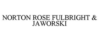 NORTON ROSE FULBRIGHT & JAWORSKI