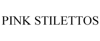 PINK STILETTOS