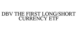 DBV THE FIRST LONG/SHORT CURRENCY ETF