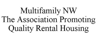 MULTIFAMILY NW THE ASSOCIATION PROMOTING QUALITY RENTAL HOUSING