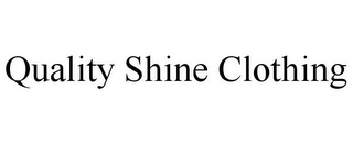 QUALITY SHINE CLOTHING