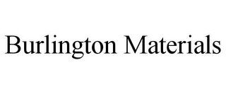 BURLINGTON MATERIALS