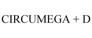 CIRCUMEGA + D