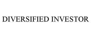 DIVERSIFIED INVESTOR