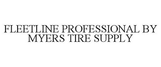 FLEETLINE PROFESSIONAL BY MYERS TIRE SUPPLY