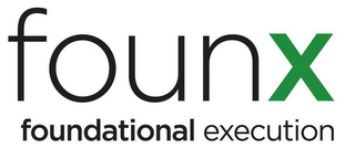 FOUNX FOUNDATIONAL EXECUTION