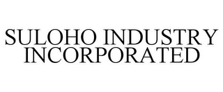 SULOHO INDUSTRY INCORPORATED