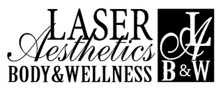 LASER AESTHETICS BODY & WELLNESS LA B &W