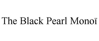 THE BLACK PEARL MONOÏ