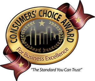 CONSUMERS' CHOICE AWARD FOR BUSINESS EXCELLENCE "THE STANDARD YOU CAN TRUST"