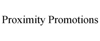 PROXIMITY PROMOTIONS