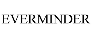 EVERMINDER