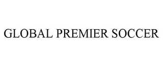 GLOBAL PREMIER SOCCER