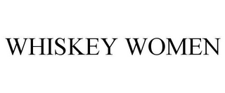 WHISKEY WOMEN
