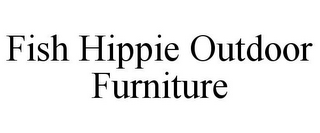 FISH HIPPIE OUTDOOR FURNITURE