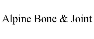 ALPINE BONE & JOINT